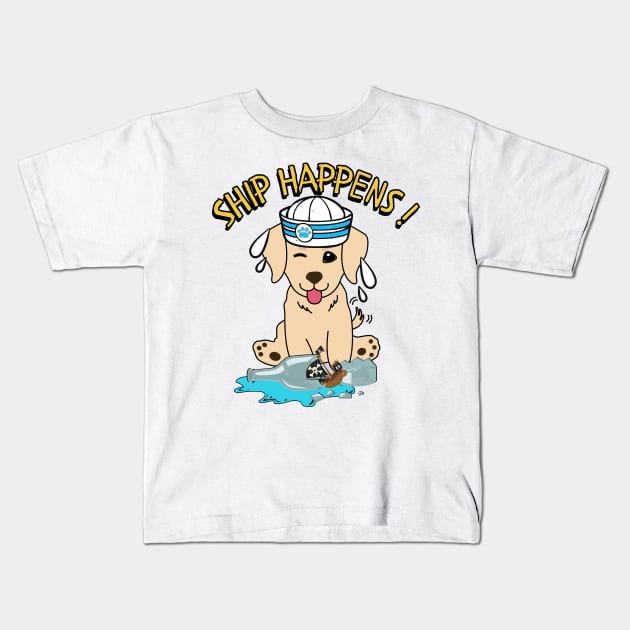 Funny Golden Retriever Ship Happens Pun Kids T-Shirt by Pet Station